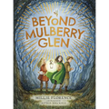 Beyond Mulberry Glen - Hardcover