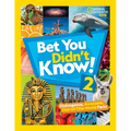 Bet You Didn't Know! 2: Outrageous, Awesome, Out-Of-This-World Facts - Hardcover