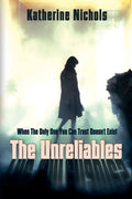 The Unreliables: When The Only One You Can Trust Doesn't Exist - Paperback