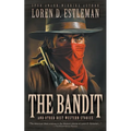 The Bandit and Other Best Western Stories: A Western Short Story Collection - Paperback