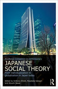 Routledge Companion to Contemporary Japanese Social Theory: From Individualization to Globalization in Japan Today - Paperback