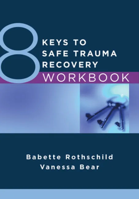 8 Keys to Safe Trauma Recovery Workbook - Paperback