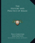 The History and Practice of Magic - Paperback