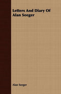 Letters And Diary Of Alan Seeger - Paperback