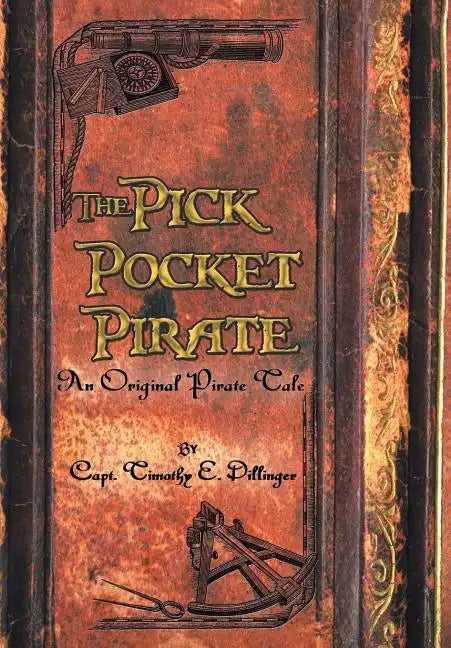The Pick Pocket Pirate: An Original Pirate Tale - Hardcover
