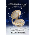 The Substance of a Woman: Discovering Your Value to God and Your Destiny in Him - Paperback
