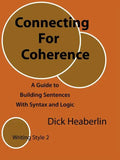 Connecting for Coherence: A Guide to Building Sentences with Syntax and Logic: Writing Style 2 - Paperback