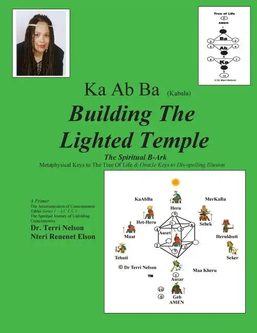 Ka Ab Ba Building The Lighted Temple: Metaphysical Keys To The Tree Of Life - Paperback