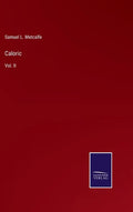 Caloric: Vol. II - Hardcover