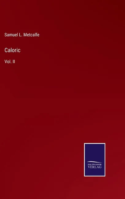 Caloric: Vol. II - Hardcover