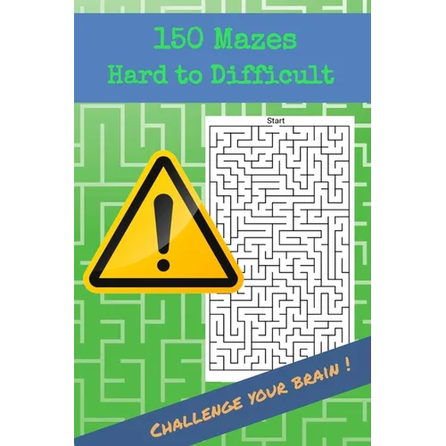 150 Mazes Hard to Difficult Challenge your brain !: Brain Challenging Maze Game Book for Teens, Young Adults, Adults, Senior, 1 Game per Page - Paperback
