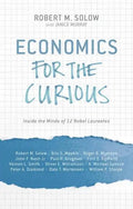 Economics for the Curious: Inside the Minds of 12 Nobel Laureates - Hardcover