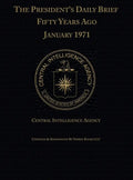 The President's Daily Brief Fifty Years Ago: January 1971 - Hardcover