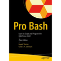 Pro Bash: Learn to Script and Program the Gnu/Linux Shell - Paperback