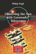 Observing the Sun with Coronado(tm) Telescopes - Paperback