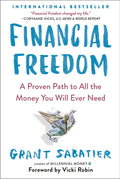 Financial Freedom: A Proven Path to All the Money You Will Ever Need - Paperback