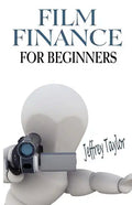Film Finance For Beginners - Paperback