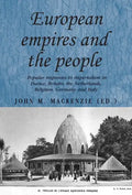 European Empires and the People: Popular Responses to Imperialism in France, Britain, the Netherlands, Belgium, Germany and Italy - Paperback