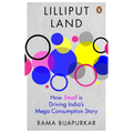 Lilliput Land: How Small Is Driving India's Mega Consumption Story - Hardcover