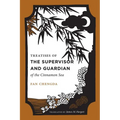 Treatises of the Supervisor and Guardian of the Cinnamon Sea: The Natural World and Material Culture of 12th Century South China - Paperback