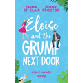 Eloise and the Grump Next Door: A Sweet Romantic Comedy - Paperback