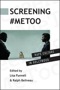 Screening #MeToo: Rape Culture in Hollywood - Paperback