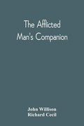 The Afflicted Man'S Companion: Or, A Directory For Persons And Families Afflicted By Sickness Or Any Other Distress And Directions To The Sick - Paperback