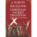 A Survey of Racialism in Christian Sacred Tradition - Paperback