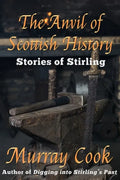The Anvil of Scottish History: Stories of Stirling - Paperback