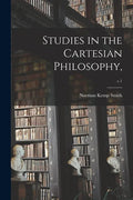 Studies in the Cartesian Philosophy; c.1 - Paperback
