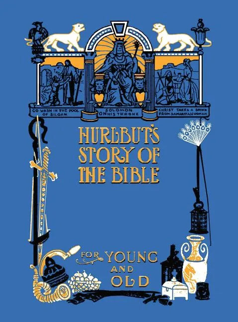 Hurlbut's Story of the Bible, Unabridged and Fully Illustrated in Bw - Hardcover