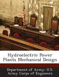 Hydroelectric Power Plants Mechanical Design - Paperback