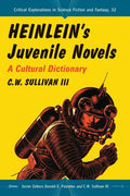 Heinlein's Juvenile Novels: A Cultural Dictionary - Paperback