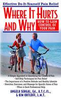 Where It Hurts and Why: How to Gain Control of Your Pain - Paperback