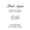 Think Again: A Book of Poems, Songs and Lyrics - Paperback