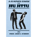 A Complete Course Of Jiu Jitsu - Paperback