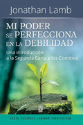 Mi Poder Se Perfecciona En La Debilidad: Una introducción a la Segunda Carta a los Corintios - Paperback