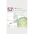 52 Small Changes: One Year to a Happier, Healthier You - Paperback