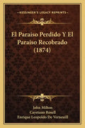 El Paraiso Perdido Y El Paraiso Recobrado (1874) - Paperback