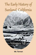 The Early History of Sunland, California: Volumes 1-8 - Paperback