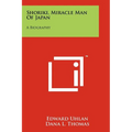 Shoriki, Miracle Man Of Japan: A Biography - Paperback