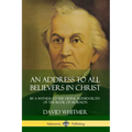 An Address to All Believers in Christ: By A Witness to the Divine Authenticity of the Book of Mormon - Paperback