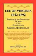 Lee of Virginia, 1642-1892: Biographical and Genealogical Sketches of the Descendants of Colonel Richard Lee - Paperback