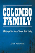 The Colombo Family: A History of New York's Colombo Mafia Family - Paperback