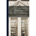 The National Park Service: Its History, Activities and Organization - Hardcover