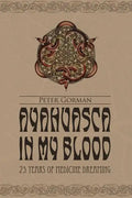 Ayahuasca in My Blood: 25 Years of Medicine Dreaming - Paperback