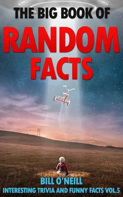 The Big Book of Random Facts Volume 5: 1000 Interesting Facts And Trivia - Paperback