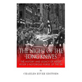 The Night of the Long Knives: The History and Legacy of Adolf Hitler's Notorious Purge of the SA - Paperback