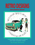 Retro Designs Coloring Book: Hand Drawn and Digital Images for Your Coloring Hobby - Paperback