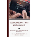 Social Media Ethics and COVID-19: Well-Being, Truth, Misinformation, and Authenticity - Paperback